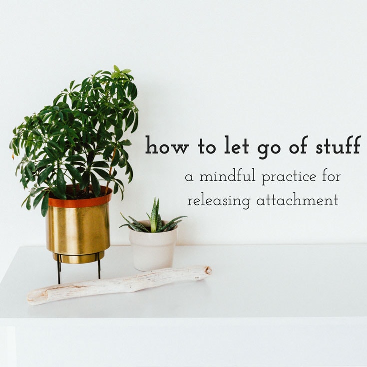how to let go of stuff